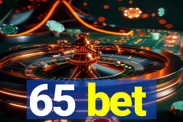 65 bet